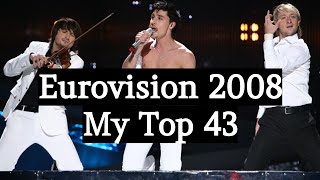 Eurovision 2008 🇷🇸 My Top 43 With Comments [upl. by Doy459]