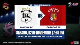 🎙🔴CIRCUITO OFICIAL⚫EN VIVO ZAMORA FC VS CARACAS FC  J3  FASE FINAL  FUTVE 2024 [upl. by Marlena]