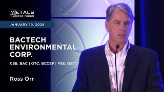 Ross Orr of BacTech Environmental Corp presents at Metals Investor Forum  January 1920 2024 [upl. by Bambi285]