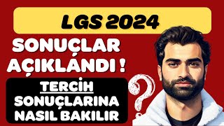 LGS TERCİH SONUÇLARINA NASIL BAKILIR 2024  LGS TERCİH SONUÇLARINA NEREDEN BAKILIR 2024 [upl. by Jt]