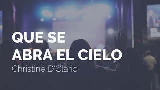 Christine DClario  Qué Se Abra El Cielo Letra [upl. by Hsejar704]