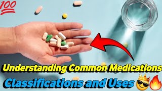 Understanding Common Medications Classifications and Uses [upl. by Llerej843]