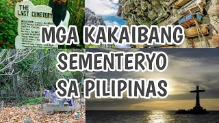 MGA KAKAIBANG SEMENTERYO SA PILIPINAS  ISTORYA  KAALAMAN [upl. by Rol254]