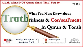 YT185 Truth vs Truthfulness and Concealment in Quran and how It Applies to Ɛīssā ibn Maryam [upl. by Derk]