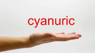 How to Pronounce cyanuric  American English [upl. by Leopoldeen423]