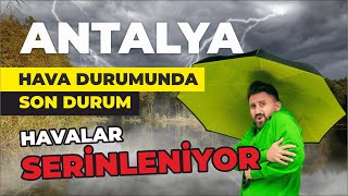 Antalya Hava Durumu  Havalar Serinleniyor [upl. by Sandon]