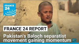 FRANCE 24 report Pakistans Baloch separatist movement gaining momentum • FRANCE 24 English [upl. by Hiltan608]