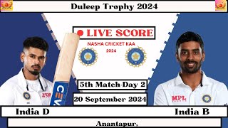 🔴India B vs India D Live  5th Match Day 2IND B vs IND D  Duleep Trophy livecrickettoday [upl. by Busey]