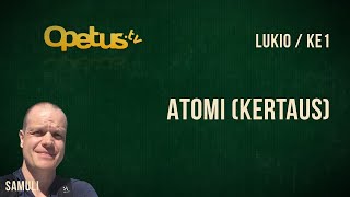 Atomi kertaus [upl. by Acinet631]