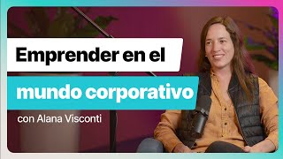 Episodio 3 Cómo emprender en un mundo corporativo y no morir en el intento [upl. by Schapira]