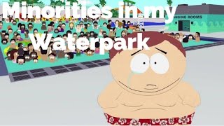 Minorities in my WaterparkSouth Park Lyrics [upl. by Notlimah536]