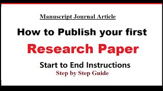 How to publish your first research paper  Step by Step guide  Start to End Instructions [upl. by Anual]