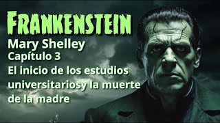 Frankenstein Mary Shelley Capítulo 3 [upl. by Peggi67]