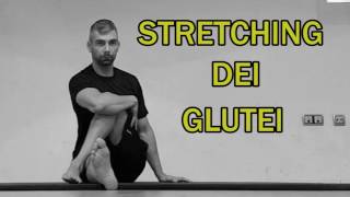 Stretching Parte 9 Glutei [upl. by Oned382]