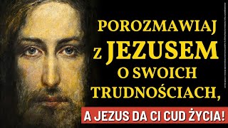 Porozmawiaj z Jezusem o swoich trudnościach a Jezus da Ci cud życia jezus modlitwa [upl. by Yelkao]