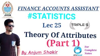 Lecture 25Theory of Attributes Part 1 by Anjum Sir Statistics for Finance Accounts Assistant [upl. by Ainocal]