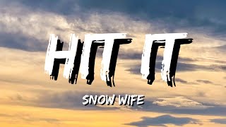 SNOW WIFE  HIT IT Lyrics [upl. by Yeclehc]