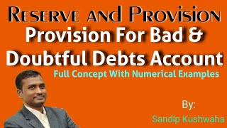 Reserve and Provision  Provision For Bad amp Doubtful Debts Account For Class 11 By SANDIP KUSHWAHA [upl. by Adnotal]