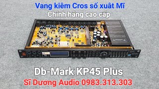 Setup DbMark KP45 Plus Vang kiêm Cross số về Tây Ninh Sĩ Dương Audio 0983313303 [upl. by Maighdiln]