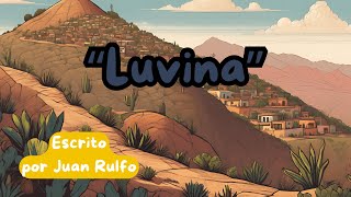 quotLuvinaquot  El llano en llamas Escrito por Juan Rulfo [upl. by Attekal]