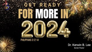 12312023 815a Sunday Service Get Ready for More in 2024  Philippians 31214 [upl. by Ylrebme]