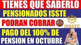 💥🎊Felicidades pensionado💣 Pago del 100 de pensión en el m es de octubre a pensionados ISSSTE 2024 [upl. by Sue425]