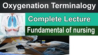 oxygenation fundamentals of nursing  oxygenation terminology  BSc 1st year [upl. by Celina674]