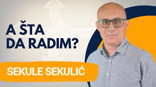 A šta da radim  Sekule Sekulić [upl. by Anovad742]