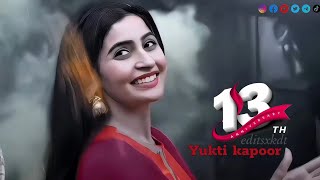 13 Years Of Yukti Kapoor • 2024 [upl. by Cade247]