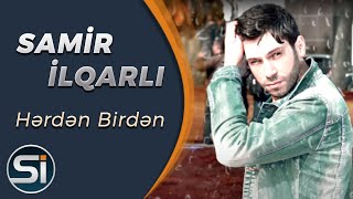 Samir Ilqarli  Herden Birden 2021 Official Audio [upl. by Culbert737]