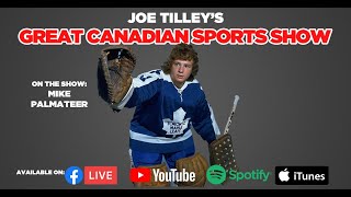 Iconic Goalie Inspiring Life The Mike Palmateer Story  Ep 170  Great Canadian Sports Show [upl. by Arbe]