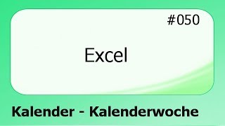 Excel 050 Kalender  Kalenderwoche deutsch [upl. by Hbaruas]