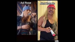 Axl Rose  Alex Rosado [upl. by Notsahc]