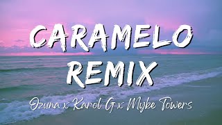 Ozuna x Karol G x Myke Towers  Caramelo Remix LyricsLetra [upl. by Nigen]