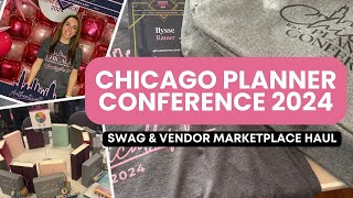 Chicago Planner Conference 2024  Swag amp Vendor Marketplace Haul [upl. by Nesrac]