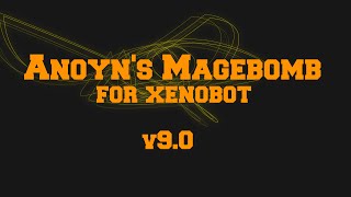 Anoyns Magebomb for Xenobot v90 PK [upl. by Potts]