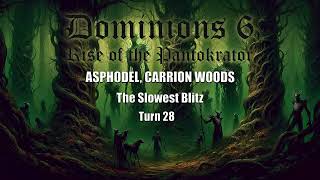 Dominions 6 The Slowest Blitz  Asphodel Carrion Woods  Turn 28 [upl. by Aisor]