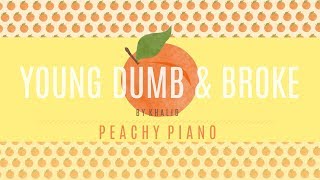 Young Dumb amp Broke  Khalid  Piano Backing Track [upl. by Carn]