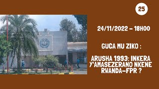 25 GUCA MU ZIKO  ARUSHA 1993 INKERA YAMASEZERANO NKENE RWANDAFPR [upl. by Llenrod]