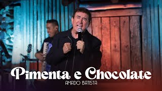 Amado Batista  PIMENTA E CHOCOLATE  DVD quotPerdoaquot [upl. by Byrom]