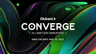 Globant Converge  AI Limitless Disruption [upl. by Irollam493]