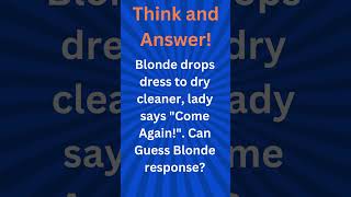 Blonde drops dress to dry cleaner lady says quotCome Againquot Can Guess Blonde response [upl. by Nolita]