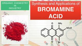 Synthesis and Applications of Bromamine Acid  ORGANIC CHEMISTRY IN INDUSTRY [upl. by Barny]