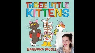 The Three Little Kittens by Barbara McClintock [upl. by Ninnetta437]