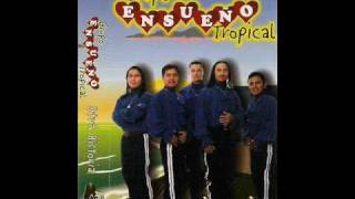 Grupo Ensueño Tropical Otra Historia [upl. by Royall]