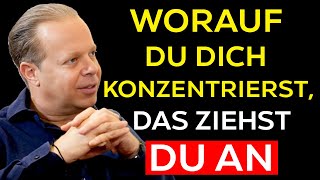 DU WIRST NUR DAS ANZIEHEN WORAUF DU DICH WIRKLICH KONZENTRIERST  JOE DISPENZA MOTIVATION [upl. by Htyderem]