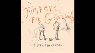 Jumpers for Goalposts Official Audio  Oliver Beardmore Full Version [upl. by Gennie]