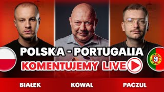 POLSKA  PORTUGALIA LIVE KOMENTUJEMY LIGĘ NARODÓW KOWAL BIAŁEK PACZUL [upl. by Einaej]