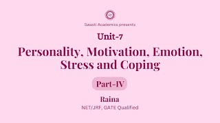 Unit 7  Part4  Personality Motivation Emotion Stress and Coping  UGCNETJRF Paper1 [upl. by Rednaeel]