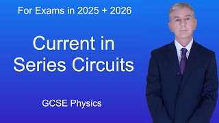 GCSE Physics Revision quotCurrent in Series Circuitsquot [upl. by Seraphina]